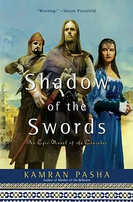Tieň mečov: Epický román o križiackych výpravách - Shadow of the Swords: An Epic Novel of the Crusades