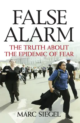 Falošný poplach: Pravda o epidémii strachu - False Alarm: The Truth about the Epidemic of Fear
