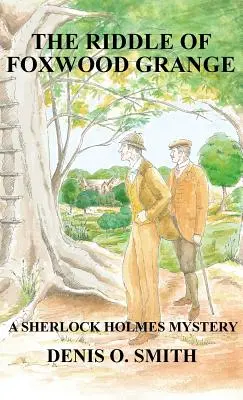 Záhada Foxwood Grange - Nová záhada Sherlocka Holmesa - The Riddle of Foxwood Grange - A New Sherlock Holmes Mystery