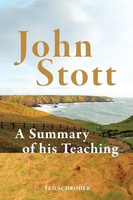 John Stott: Zhrnutie jeho učenia - John Stott: A summary of his teaching