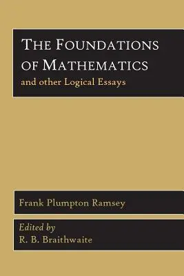 Základy matematiky a iné logické eseje - The Foundations of Mathematics and Other Logical Essays