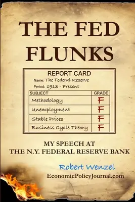 FED prepadá: Môj prejav v newyorskej Federálnej rezervnej banke - The Fed Flunks: My Speech at the New York Federal Reserve Bank