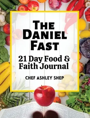 Danielov pôst: 21-dňový denník o jedle a viere - The Daniel Fast: 21 Day Food and Faith Journal