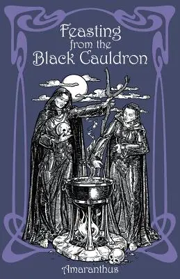 Hostina z čierneho kotla: Učenie z klanu čarodejníc - Feasting from the Black Cauldron: Teachings from a Witches' Clan
