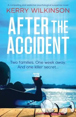 Po nehode: Strhujúci a pútavý román s psychologickým napätím - After the Accident: A compelling and addictive psychological suspense novel