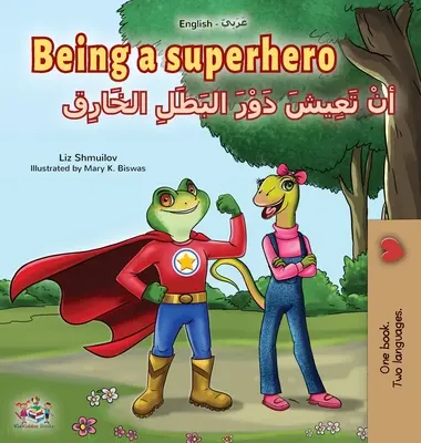 Byť superhrdinom (anglicko-arabská dvojjazyčná kniha pre deti) - Being a Superhero (English Arabic Bilingual Book for Kids)