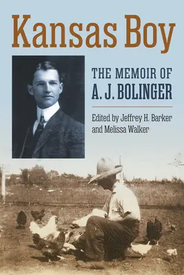 Kansaský chlapec: Spomienky A. J. Bolingera - Kansas Boy: The Memoir of A. J. Bolinger