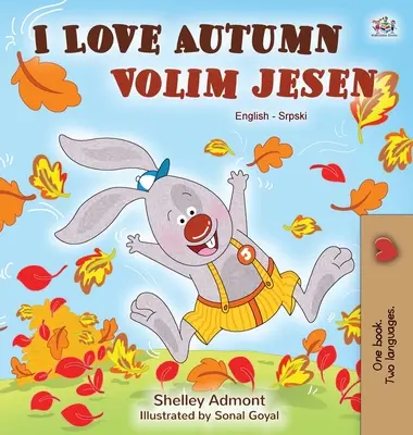 I Love Autumn (Anglicko-srbská dvojjazyčná kniha pre deti - latinka) - I Love Autumn (English Serbian Bilingual Book for Kids - Latin alphabet)