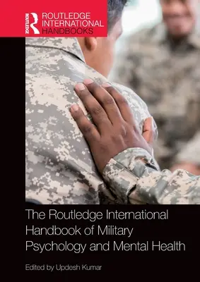Routledge International Handbook of Military Psychology and Mental Health (Medzinárodná príručka vojenskej psychológie a duševného zdravia) - The Routledge International Handbook of Military Psychology and Mental Health
