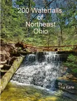 200 vodopádov severovýchodného Ohia - 200 Waterfalls of Northeast Ohio