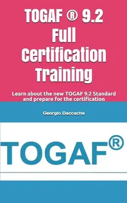 Školenie TOGAF (R) 9.2 Full Certification Training: Zistite viac o novom štandarde TOGAF 9.2 a pripravte sa na certifikáciu - TOGAF (R) 9.2 Full Certification Training: Learn about the new TOGAF 9.2 Standard and prepare for the certification