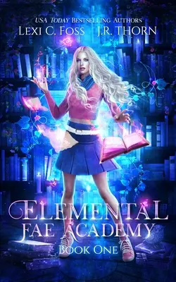 Akadémia elementárnych fae: Kniha prvá: Paranormálna romanca s reverzným háremom - Elemental Fae Academy: Book One: A Reverse Harem Paranormal Romance