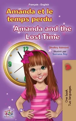 Amanda a stratený čas (francúzska anglická dvojjazyčná kniha pre deti) - Amanda and the Lost Time (French English Bilingual Book for Kids)