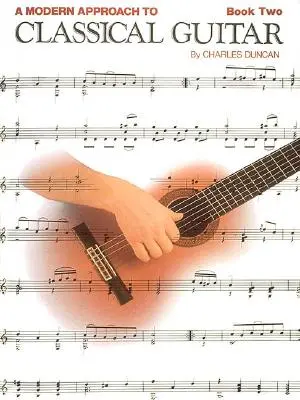 Moderný prístup ku klasickej gitare: 2 - iba kniha - A Modern Approach to Classical Guitar: Book 2 - Book Only