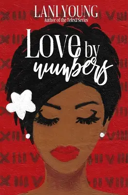 Láska podľa čísel: Kniha zo série Scarlet - Love by Numbers: A Scarlet Series Book