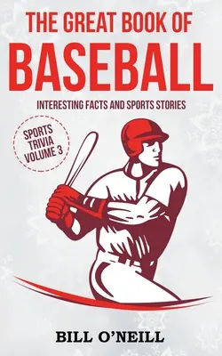 Veľká kniha o baseballe: Zaujímavé fakty a športové príbehy - The Great Book of Baseball: Interesting Facts and Sports Stories