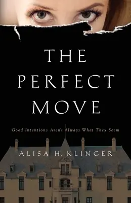 Dokonalý ťah: Dobré úmysly nie sú vždy tým, čím sa zdajú byť - The Perfect Move: Good Intentions Aren't Always What They Seem