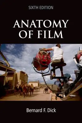 Anatómia filmu, 6e - Anatomy of Film, 6e