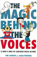 Kúzlo za hlasmi: Kto je kto z hlasových hercov kreslených filmov - The Magic Behind the Voices: A Who's Who of Cartoon Voice Actors
