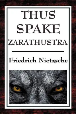 Tak prehovoril Zarathustra: Kniha pre všetkých a pre nikoho - Thus Spake Zarathustra: A Book for All and None