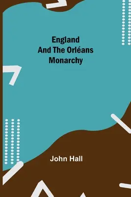 Anglicko a Orlanská monarchia - England And The Orlans Monarchy