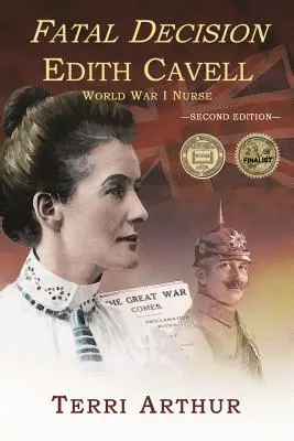 Osudové rozhodnutie: Edith Cavellová, zdravotná sestra z prvej svetovej vojny (originál) - Fatal Decision: Edith Cavell, World War I Nurse