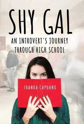 Plachý Gal: Cesta introverta strednou školou - Shy Gal: An Introvert's Journey Through High School