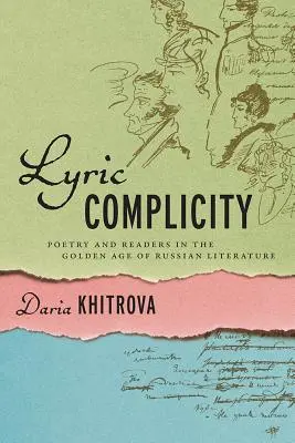 Lyrická spolupatričnosť: Poézia a čitatelia v zlatom veku ruskej literatúry - Lyric Complicity: Poetry and Readers in the Golden Age of Russian Literature