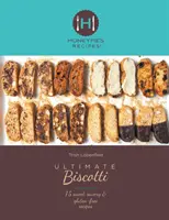 Ultimate Biscotti: 75 sladkých, slaných a bezlepkových receptov - Ultimate Biscotti: 75 Sweet, Savory & Gluten-Free Recipes