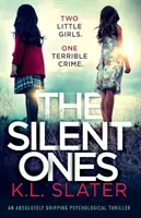 Tichí: Absolútne strhujúci psychologický triler - The Silent Ones: An absolutely gripping psychological thriller