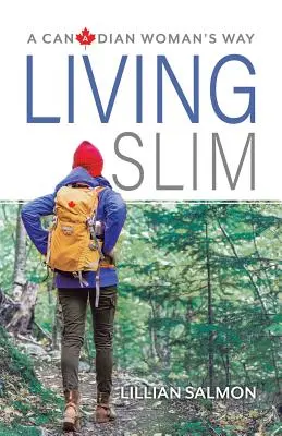 Štíhly život: cesta kanadskej ženy - Living Slim: A Canadian Woman's Way