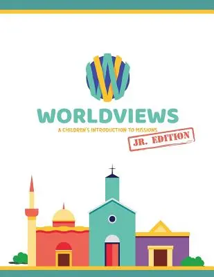 Pracovný zošit WorldViews Junior: Detský úvod do misií - WorldViews Junior Workbook: A Children's Introduction to Missions