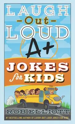 Vtipy pre deti, ktoré sa smejú nahlas A+ - Laugh-Out-Loud A+ Jokes for Kids