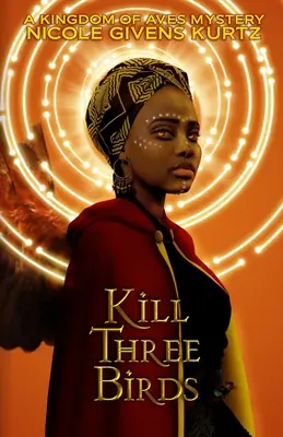 Zabiť troch vtákov: A Kingdom of Aves Mystery - Kill Three Birds: A Kingdom of Aves Mystery