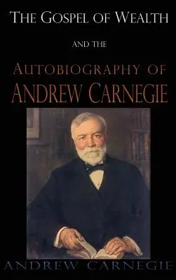 Evanjelium o bohatstve a autobiografia Andrewa Carnegieho - Gospel of Wealth and the Autobiography of Andrew Carnegie