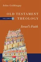 Starozákonná teológia: Viera Izraela - Old Testament Theology: Israel's Faith