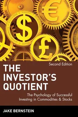 Kvocient investora: Kvantitatívny koeficient: psychológia úspešného investovania do komodít a akcií - The Investor's Quotient: The Psychology of Successful Investing in Commodities & Stocks