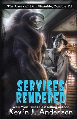 Poskytované služby: Prípady Dana Shamblea, súkromného detektíva zombie. - Services Rendered: The Cases of Dan Shamble, Zombie P.I.