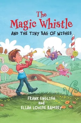 Čarovná píšťalka a maličké vrecko prianí - The Magic Whistle and the Tiny Bag of Wishes