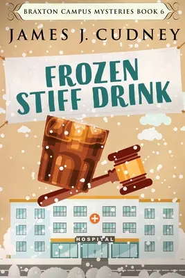 Zmrznutý tuhý nápoj: Vydanie s veľkým nákladom - Frozen Stiff Drink: Large Print Edition