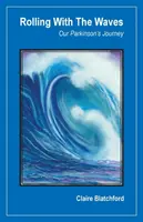 Valenie sa s vlnami: Naša cesta za Parkinsonom - Rolling with the Waves: Our Parkinson's Journey