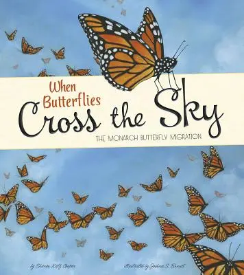 Keď motýle križujú oblohu: Migrácia motýľov Monarchov - When Butterflies Cross the Sky: The Monarch Butterfly Migration