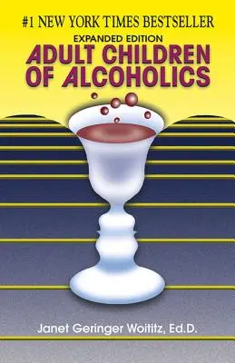 Dospelé deti alkoholikov: Rozšírené vydanie - Adult Children of Alcoholics: Expanded Edition