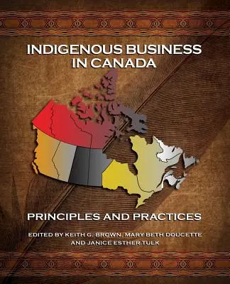 Podnikanie pôvodných obyvateľov Kanady: Princípy a prax - Indigenous Business in Canada: Principles and Practices