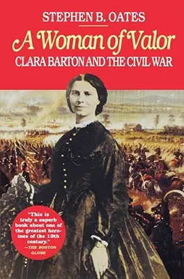 Statočná žena: Clara Bartonová a občianska vojna - A Woman of Valor: Clara Barton and the Civil War