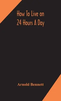 Ako žiť za 24 hodín denne - How to live on 24 hours a day