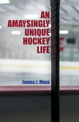 Úžasne jedinečný hokejový život - An Amaysingly Unique Hockey life