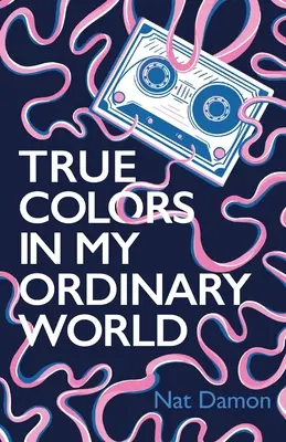 Pravé farby v mojom obyčajnom svete - True Colors in My Ordinary World