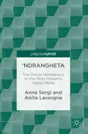 'Ndrangheta: - 'Ndrangheta: The Glocal Dimensions of the Most Powerful Italian Mafia