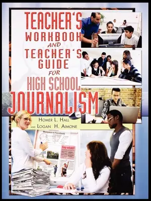 Pracovný zošit pre učiteľa a príručka pre učiteľa stredoškolskej žurnalistiky - Teacher's Workbook and Teacher's Guide for High School Journalism